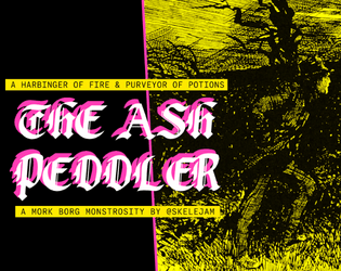 THE ASH PEDDLER   - Bring ash and receive libations. 