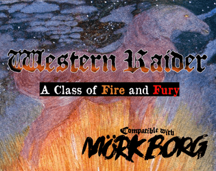 Western Raider: A Miserable Class   - A Mörk Borg Class for Spreading Flame and Misery 