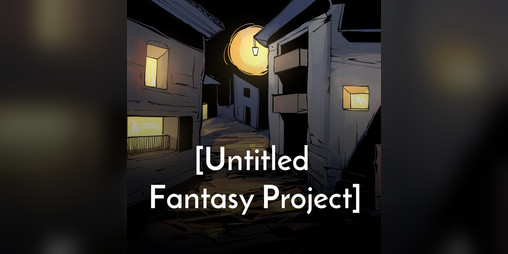Cover image for [Untitled Fantasy Project]
