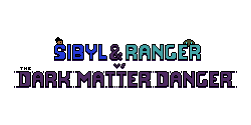 Sibyl & Ranger vs. the Dark Matter Danger