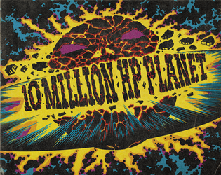 TEN MILLION HP PLANET   - Planet turned evil. Go kill it 