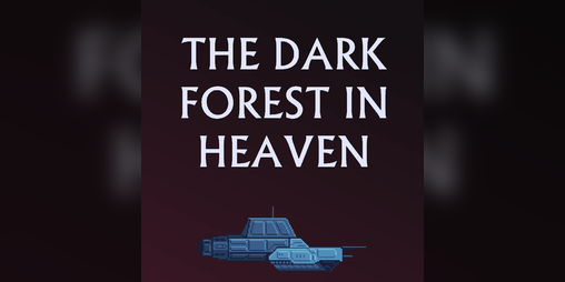 Cover image for The Dark Forest in Heaven