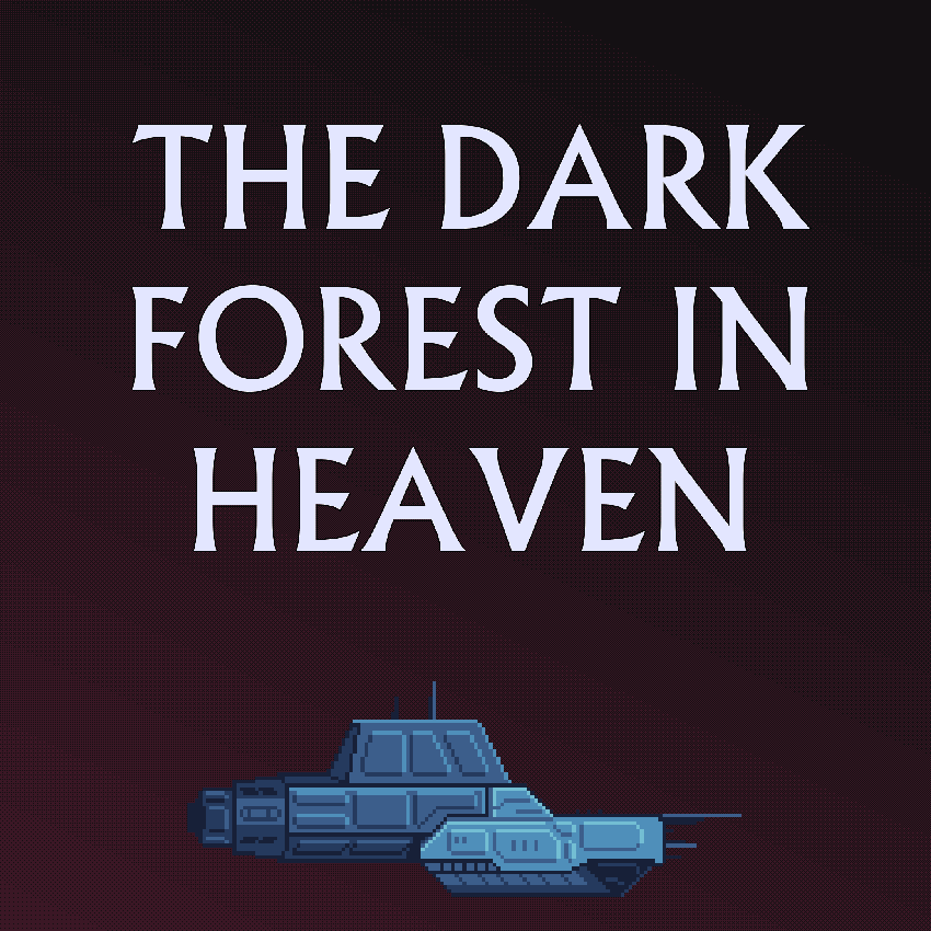 The Dark Forest in Heaven
