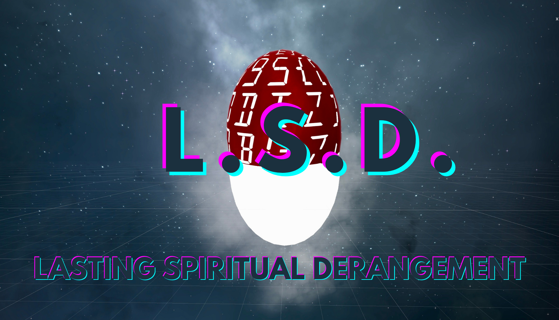 L.S.D.: Prologue to Lasting Spiritual Derangement