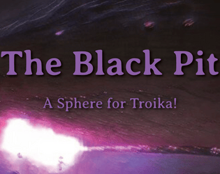 The Black Pit   - A Sphere for Troika! 