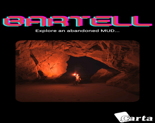 Bartell   - Explore the Final Dungeon of a long forgotten MUD in this analog Roguelike! 