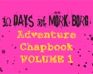 Adventure Chapbook Vol. 1   - Three full length adventures inspired by one-page, one-shots from 30 Days 