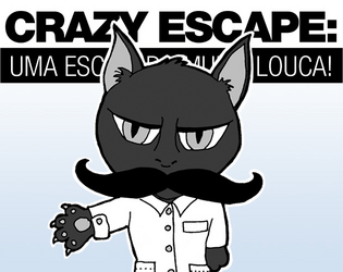 Crazy Escape: Escaping the Madhouse!   - A narrative funny little game about using nonsense logic to have fun 
