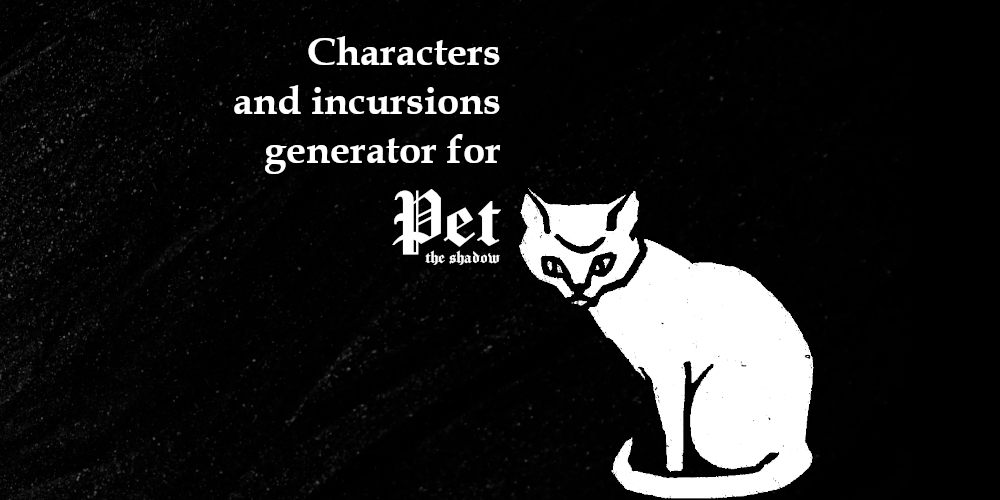 Characters and incursions for "Pet, the shadow"