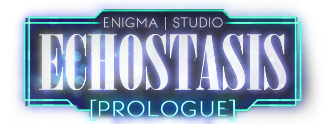 [ECHOSTASIS] Prologue