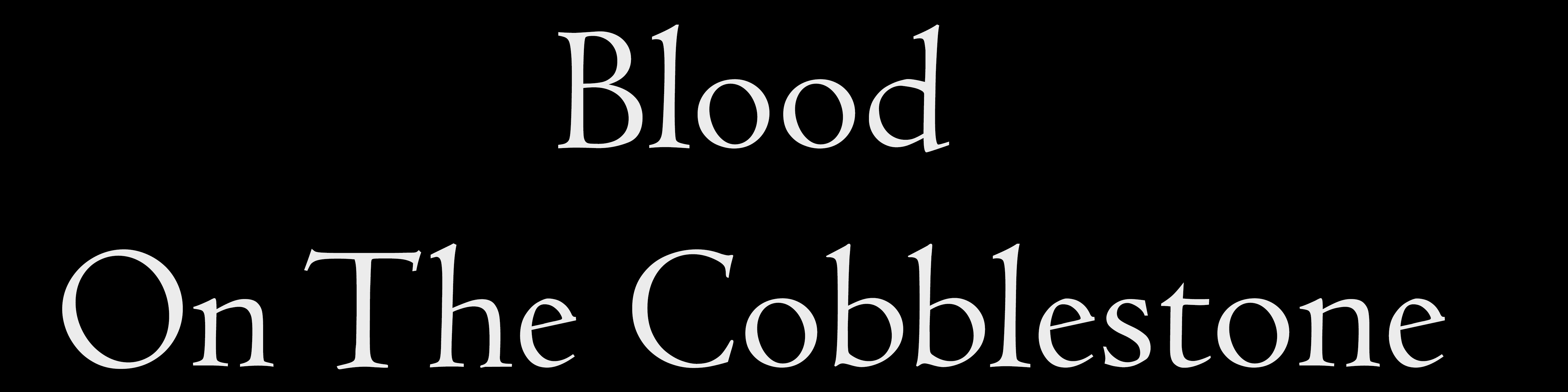 Blood on the cobblestone (A Dungeon World Adventure)