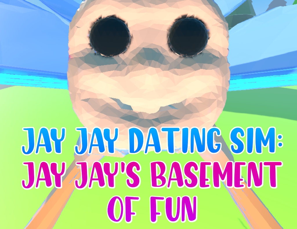 Jay Jay Dating Sim: Jay Jay's Basement of Fun