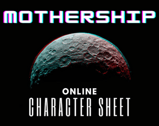 Mothership - Online Character Sheet   - An online character sheet for Mothership - Sci-Fi Horror RPG 
