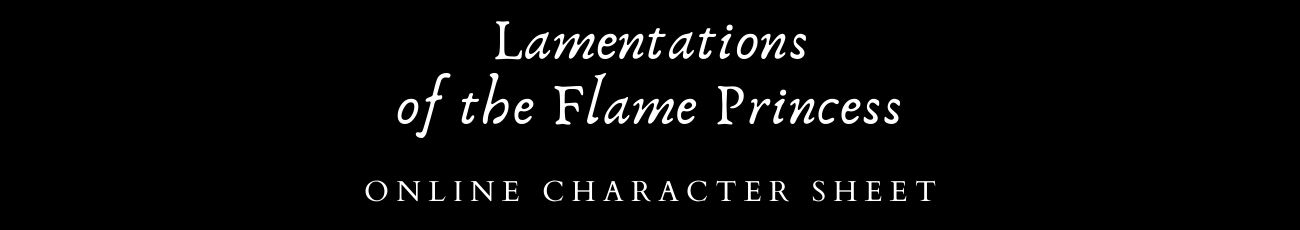 Lamentations of the Flame Princess - Online Character Sheet