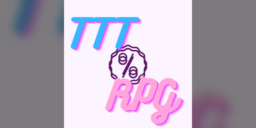 Cover image for TTT%RPG