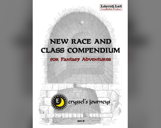 New Race and Class Compendium  - A Supplement for OSR RPGs   - A supplement of new races and classes for OSR RPGs and adventures (Labyrinth Lord compatible!) 