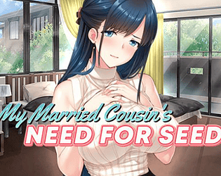 My Married Cousins Need For Seed