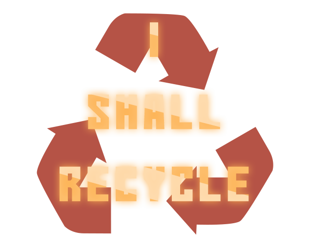 I Shall Recycle