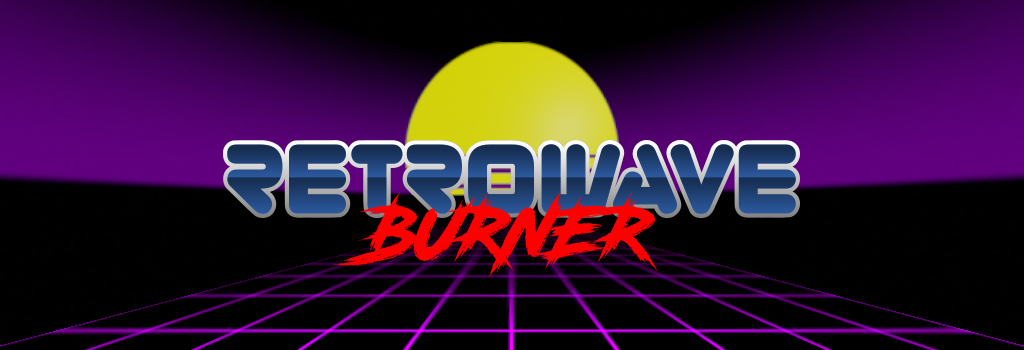 Retrowave Burner
