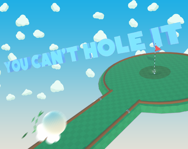 You can't hole it