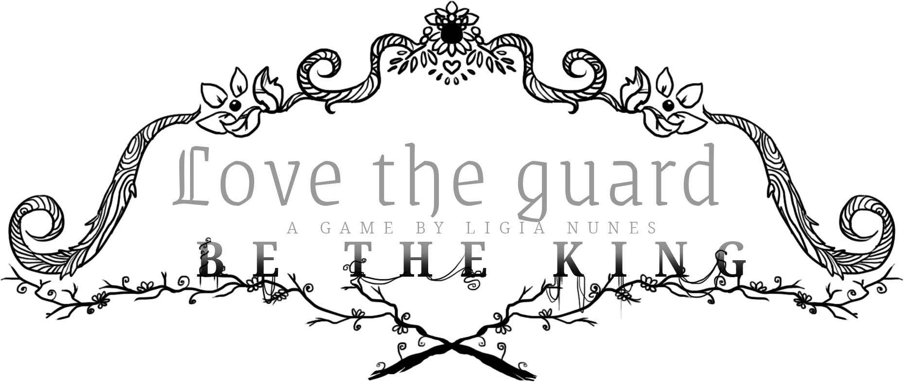 Love the Guard, Be the King by Ligia Nunes