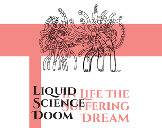LSD: Liquid Science Doom - A Troika Zine   - In Life the Suffering Dream 