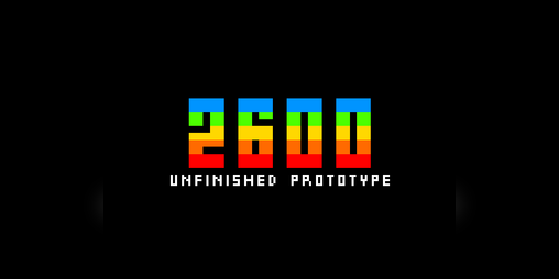 Cover image for 2600 (Unfinished Prototype)