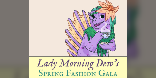 Cover image for Lady Morning Dew's Spring Fashion Gala