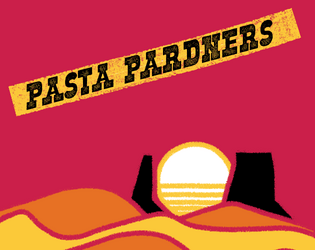 Pasta Pardners   - A one page rpg designed for spaghetti western stories 