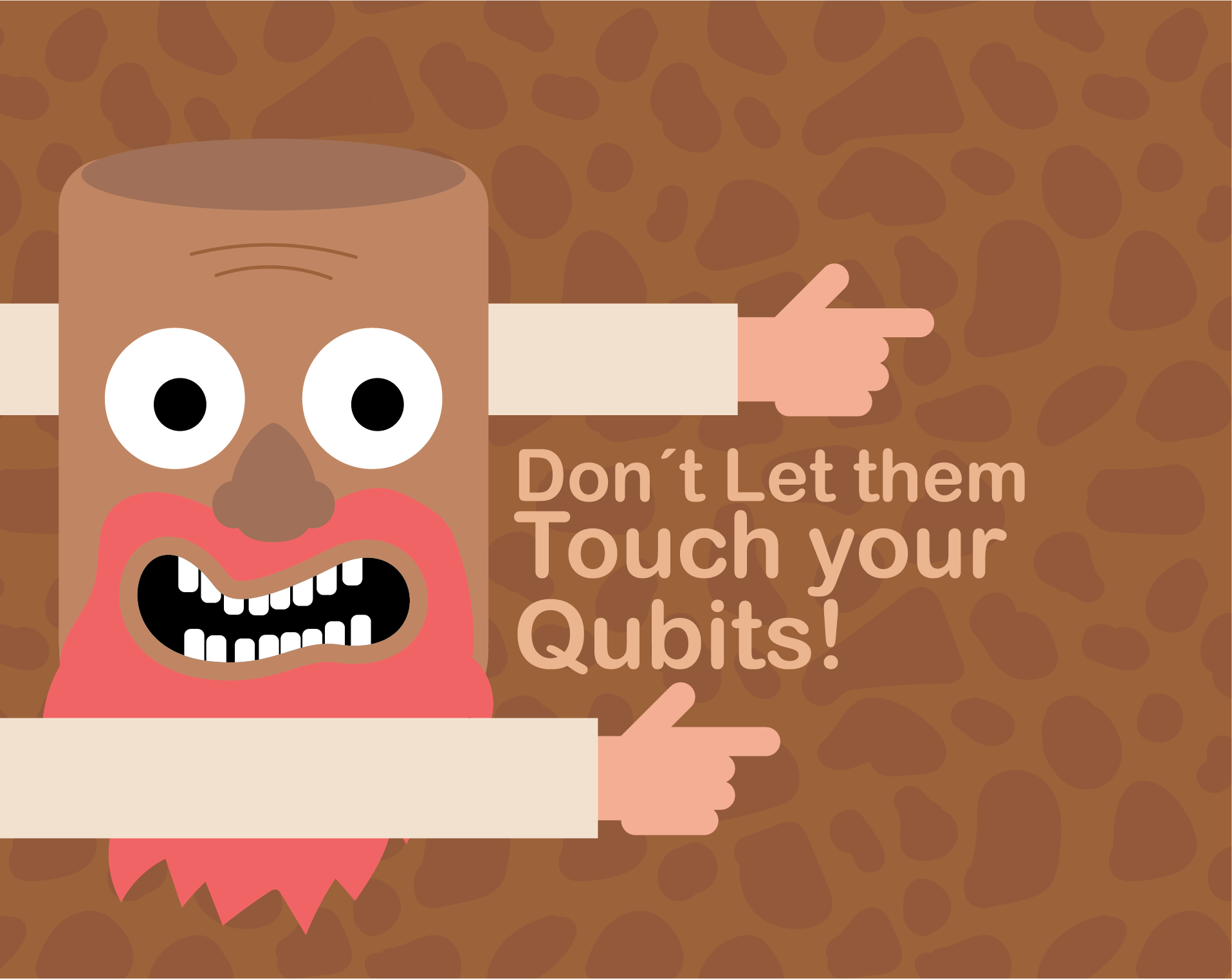 Don´t Let them Touch your Qubits!