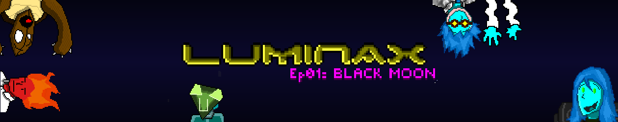 Luminax Ep 01: Black Moon