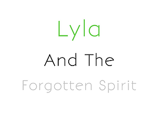 Lyla And The Forgotten Spirit