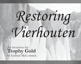 Restoring Vierhouten: A Trophy Gold Incursion   - A restorative incursion for Trophy Gold. 