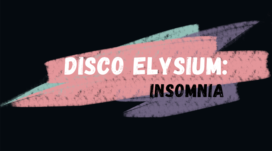 Disco Elysium: Insomnia. Chapters 1&2