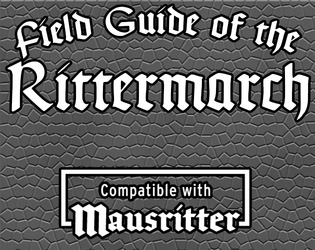 Field Guide of the Rittermarch   - Mausritter hex crawl for MoreMausritterMarch 