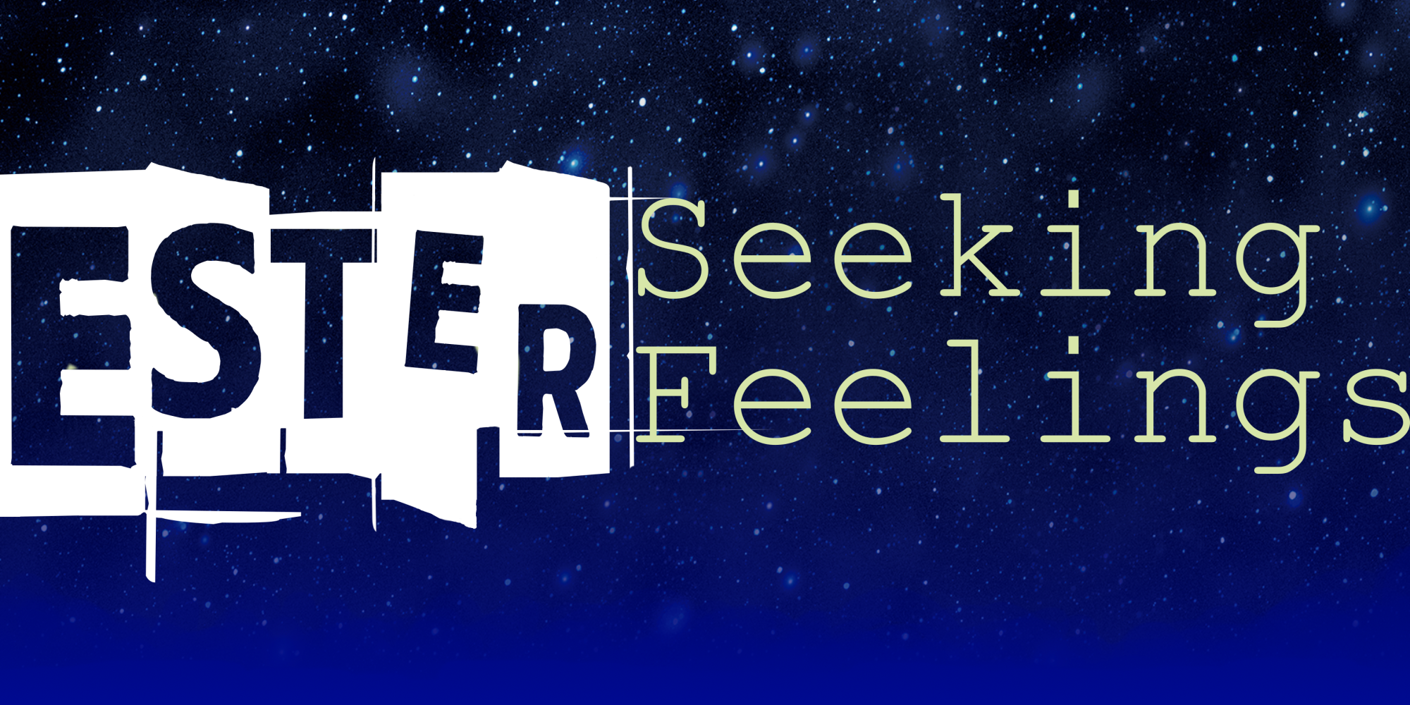 Ester: Seeking Feelings