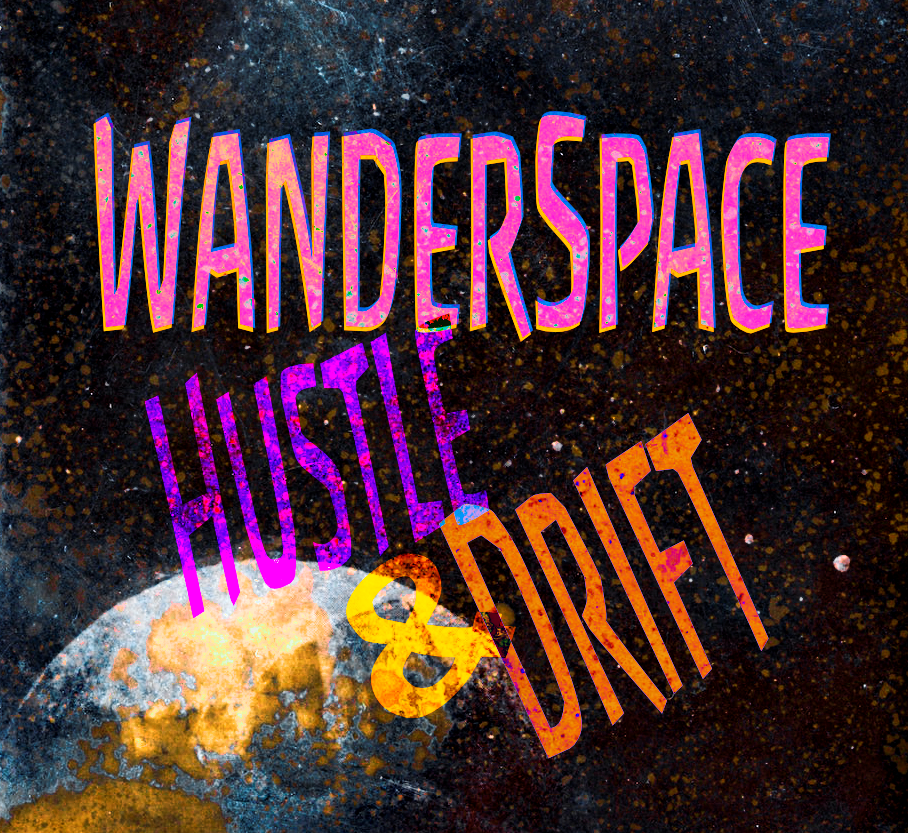 Wanderspace Hustle & Drift