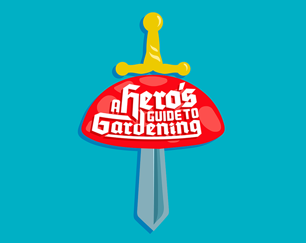 A Hero's Guide To Gardening