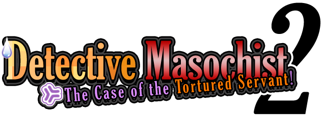 Detective Masochist 2 -The Case of the Tortured Servant-
