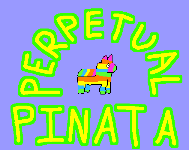 Cover image for PERPETUAL PINATA