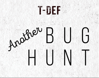 T-DEF Another Bug Hunt  