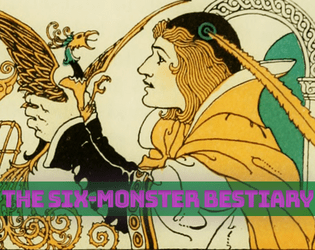 The Six-Monster Bestiary (& Other Goodies)  