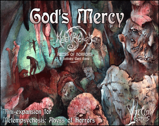 God's Mercy – mini-expansion for Metempsychosis: Abyss of Horrors   - A small PNP expansion making the game easier and more colorful. 