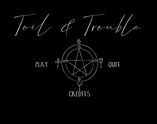 Toil and Trouble