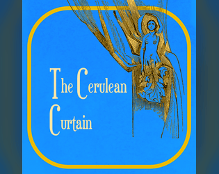 The Cerulean Curtain   - A one-night dream performance of bloodletting for use in Troika! 