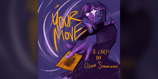 Cover image for YOUR MOVE!: A LARP About Card Games