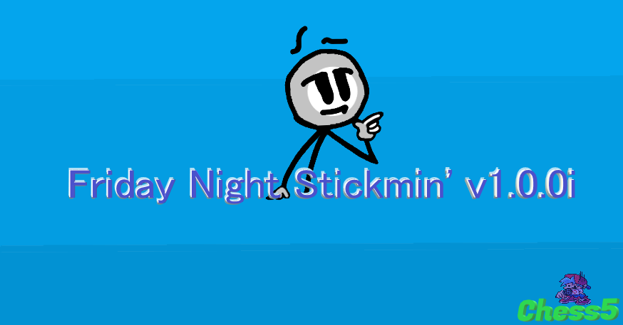 (Friday Night Funkin' Mod)Friday Night Stickmin' v1.0.0i