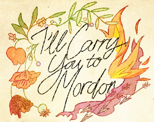 I'll Carry You To Mordor   - A Conversation Game about being in love at the end of the world. 