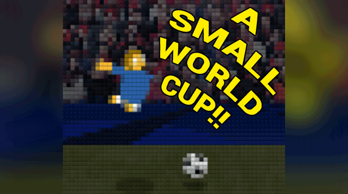 A Small World Cup [Free] [Sports]