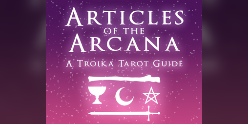 Cover image for Articles of the Arcana: A Troika Tarot Supplement